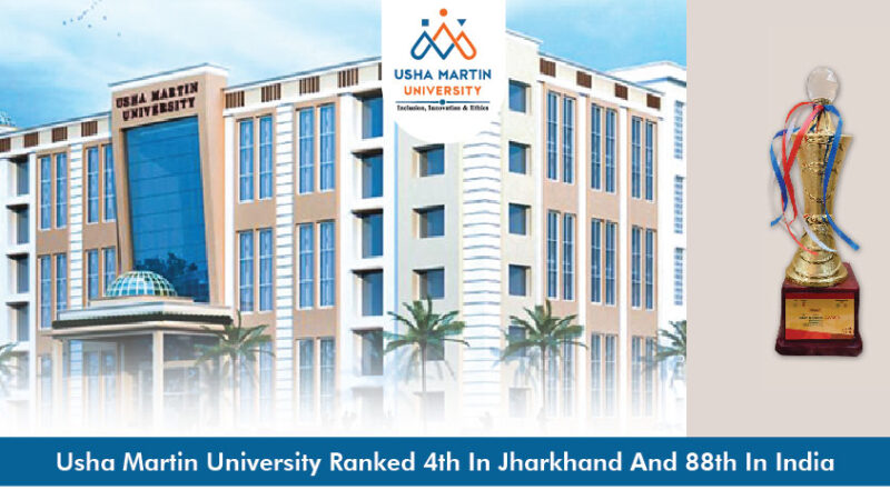 Usha Martin University ranked 4th in Jharkhand and 88th in India