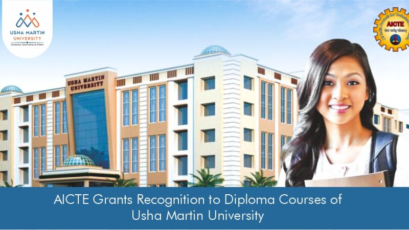 AICTE Grants Recognition to Diploma Courses of Usha Martin University