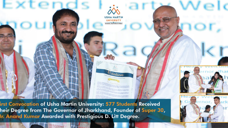 1st Convocation of UMU 577 Students Received Their Degree from The Governor of Jharkhand, Founder of Super 30, Mr. Anand Kumar Awarded with Prestigious D. Litt Degree.
