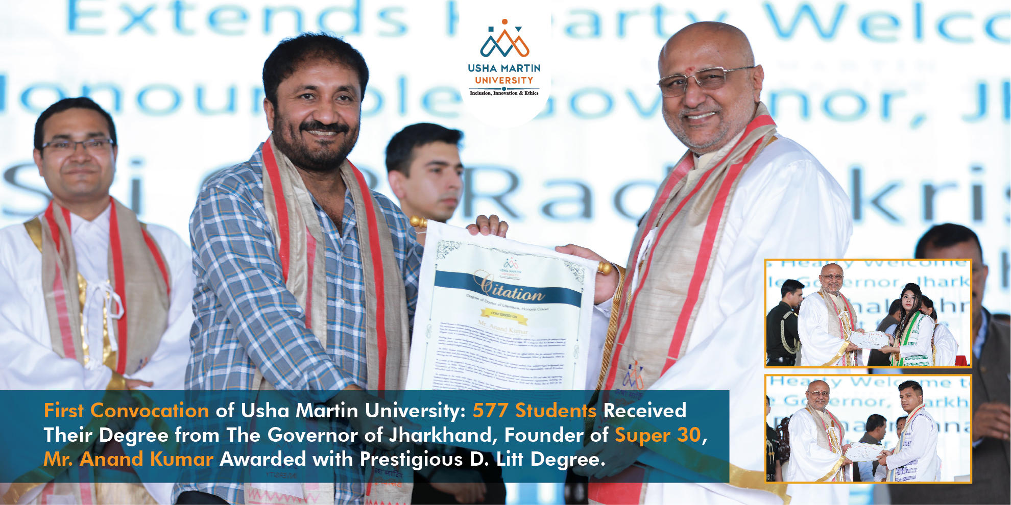 1st Convocation of UMU: 577 Students Received Their Degree from The Governor of Jharkhand, Founder of Super 30, Mr. Anand Kumar Awarded with Prestigious D. Litt Degree.