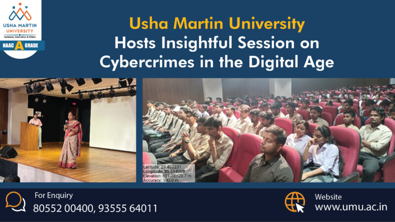 Usha Martin University Hosts Insightful Session on Cybercrimes in the Digital Age